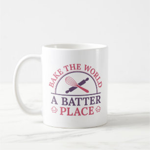 Bake The World A Batter Place Coffee Mug