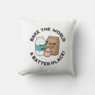 Bake The World A Batter Place Funny Baking Pun  Cushion