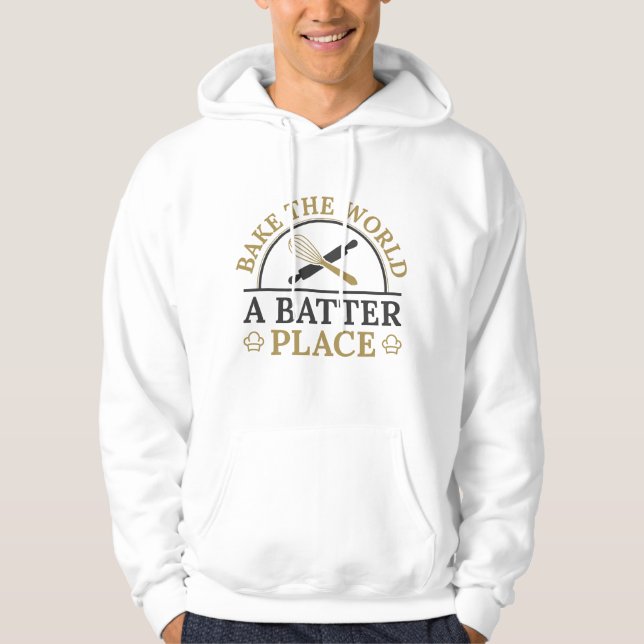 Bake The World A Batter Place Hoodie (Front)
