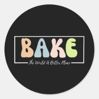 Bake The World A Better Place Baker