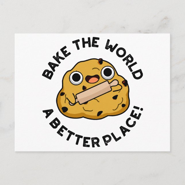 Bake The World A Better Place Cute Baking Pun Holiday Postcard (Front)