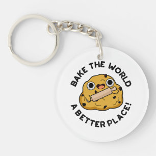 Bake The World A Better Place Cute Baking Pun Key Ring
