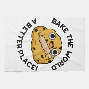Bake The World A Better Place Cute Baking Pun Tea Towel