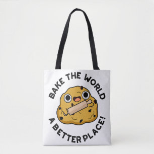 Bake The World A Better Place Cute Baking Pun Tote Bag