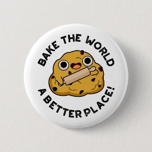 Bake The World A Better Place Positive Dough Pun 6 Cm Round Badge