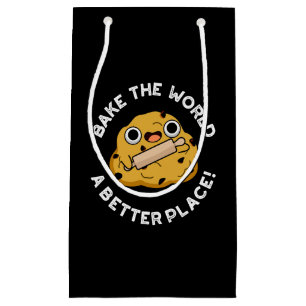 Bake The World A Better Place Positive Dough Pun Small Gift Bag