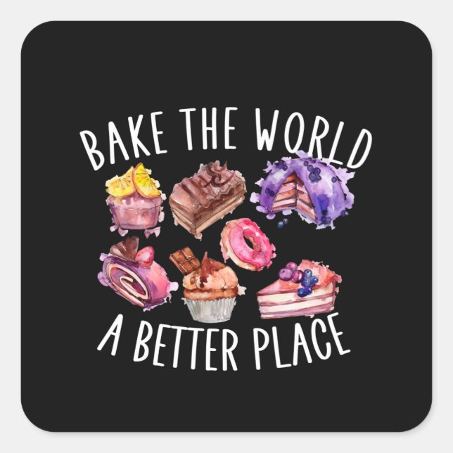 bake the world a better place square sticker (Front)