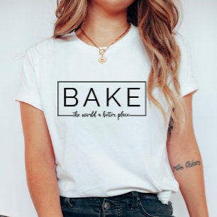 Bake the World a Better Place Tee