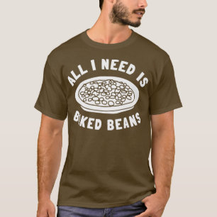 Baked Beans Canned Beans And Vegetarian Vegan T-Shirt