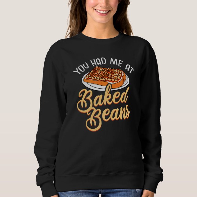 Baked Beans  Canned Beans Sweatshirt (Front)