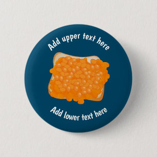 Baked Beans on Toast Meal - Your name / funny text 6 Cm Round Badge