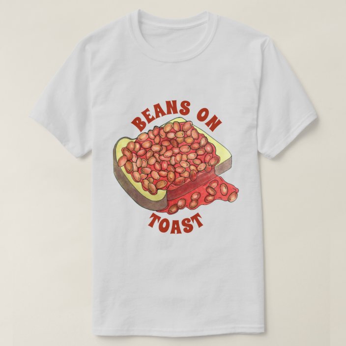 Baked Beans on Toast UK British Cuisine Food TShirt Zazzle.co.uk