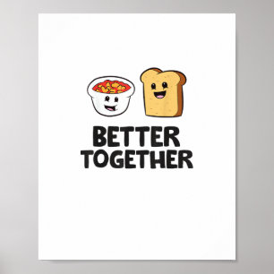 Baked Beans Toast Better Together Love Food Graphi Poster