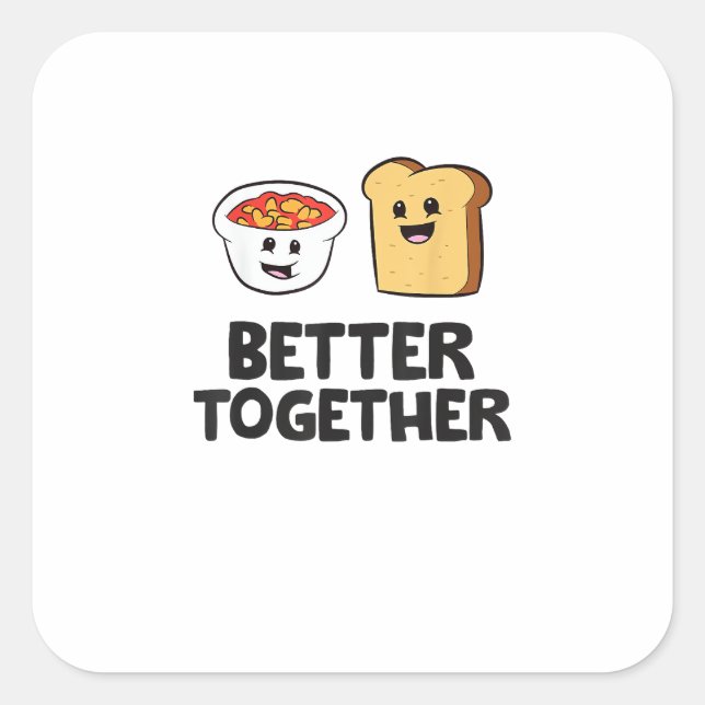 Baked Beans Toast Better Together Love Food Graphi Square Sticker (Front)