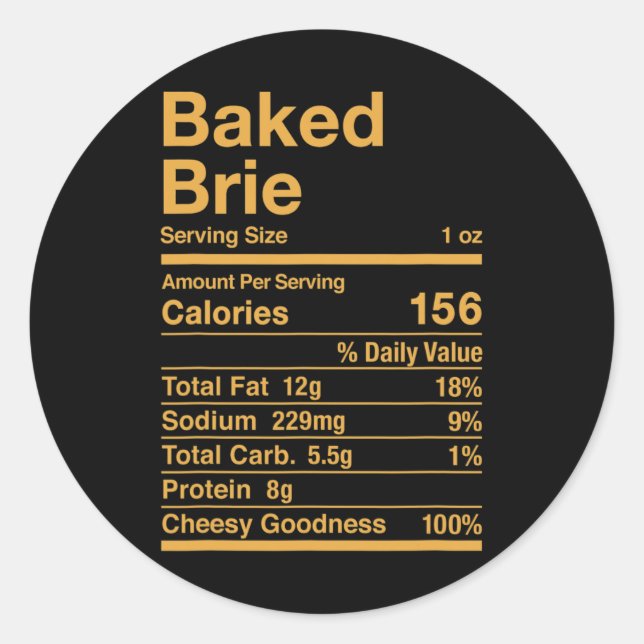 Baked Brie Nutrition Facts Cheese Gift  Classic Round Sticker (Front)