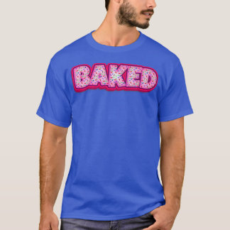 Baked Cookie Baker Cookies Lover Baking Women Men  T-Shirt