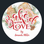 Baked With Love Christmas Cookie Gift Classic Round Sticker<br><div class="desc">A cute Christmas cookie gift baked with love sticker. Personalise it with your name.</div>