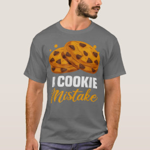 Baker A cookie Mistake Cakes Baking Cookies 105 T-Shirt