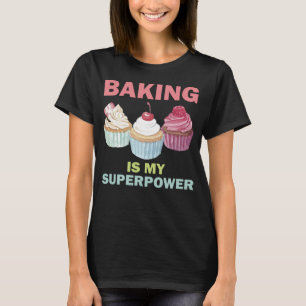Baker & Bake Fans of Baking Supplies & Baking Shee T-Shirt