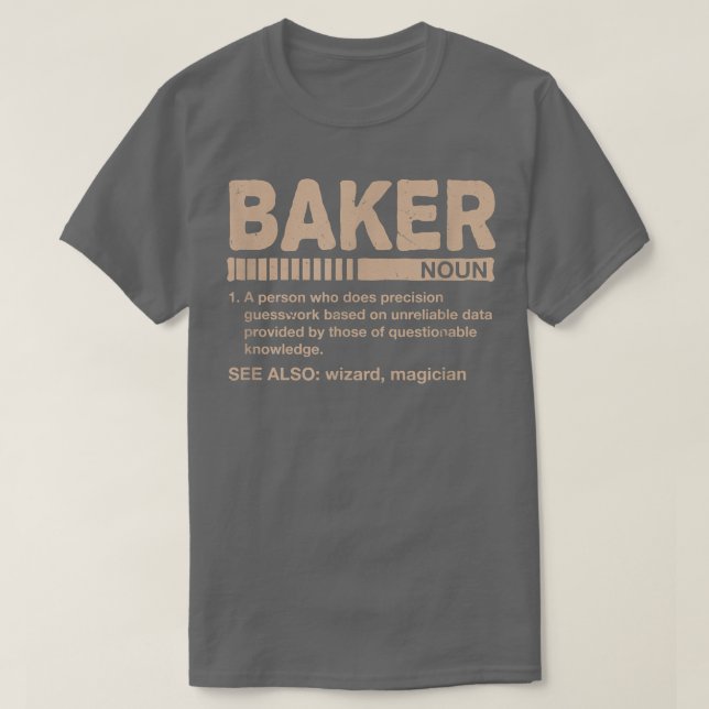 Baker Definition Funny Baking Humour Pastry Chef A T-Shirt (Design Front)