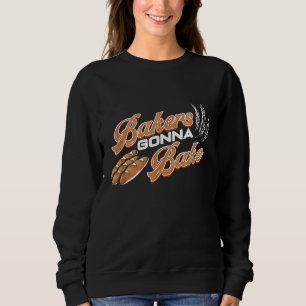 Baker For Bakery Bread Baking Pastry Chef Bake Sweatshirt