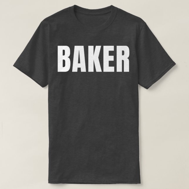 Baker Funny Job Title Profession Birthday Gift Ide T-Shirt (Design Front)