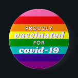 Baker Gay Pride Flag Rainbow Stripe Vaccinated 7.5 Cm Round Badge<br><div class="desc">Gilbert Baker's original design including the pink stripe; editable text,  set up for covid-19 vaccine</div>