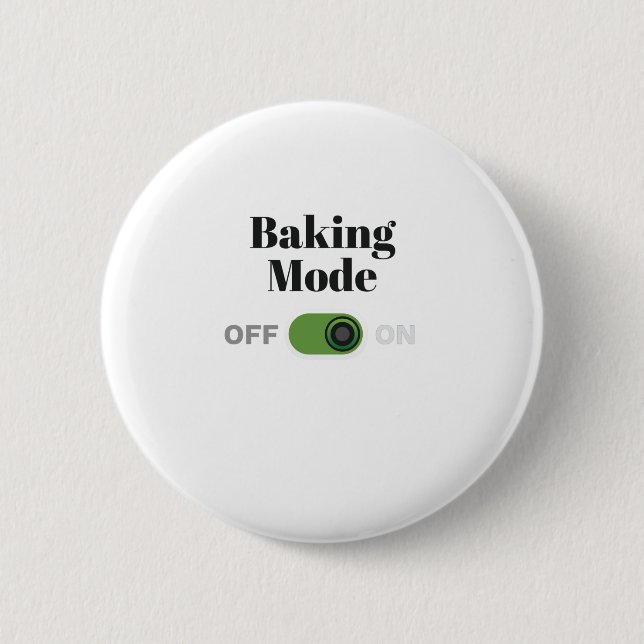 Baker Gift for Bakers - Baking Mode On Gift 6 Cm Round Badge (Front)