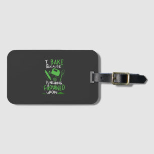 Baker - I Bake Because Luggage Tag