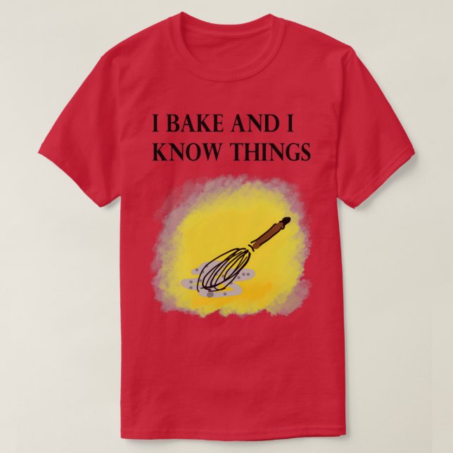 Baker Knows Things II T-Shirt (Design Front)