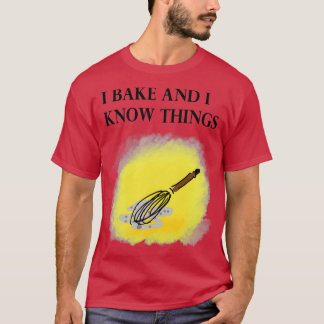 Baker Knows Things II T-Shirt