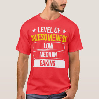 Baker Level Of Awesomeness Baking 171 T-Shirt