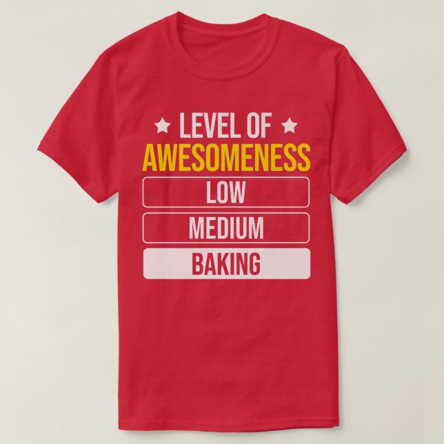 Baker Level Of Awesomeness Baking   174 T-Shirt (Design Front)