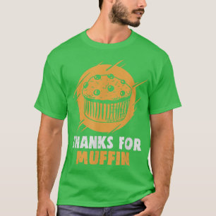 Baker Thanks for muffin Cakes Baking Cookies 208 T-Shirt