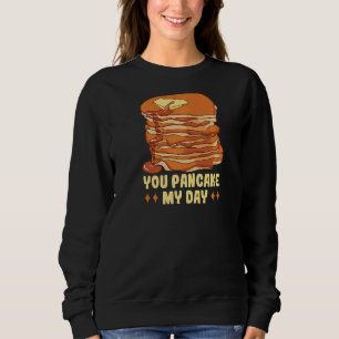Baker You Pancake My Day Cakes Baking Cookies Sweatshirt