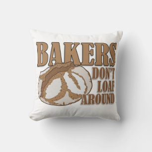 Bakers don't loaf around cushion