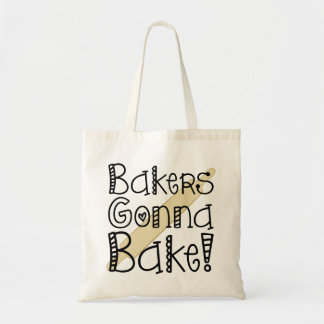 Bakers Gonna Bake Tote Bag