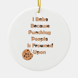 Baker's Humour: I Bake Because Punching People  Ceramic Tree Decoration