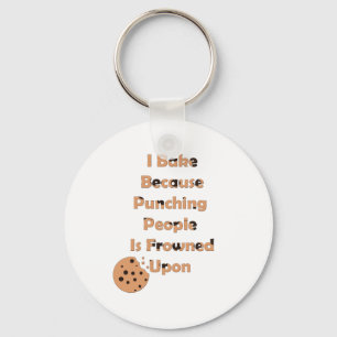 Baker's Humour: I Bake Because Punching People  Key Ring