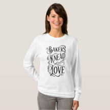 Bakers Knead Love - Fun for Chefs - Women's Shirt