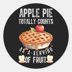 Bakery Apple Pie Totally Counts As Serving Of Frui Classic Round Sticker