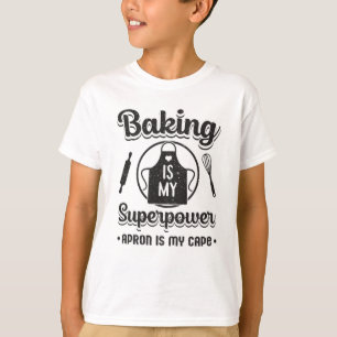Bakery Baking Baker Superpower Cake Funny Gift T-Shirt
