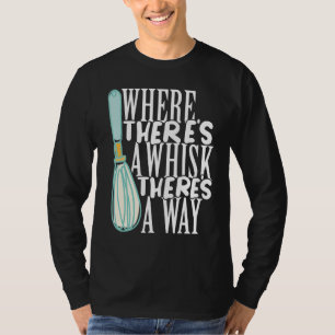 Bakery Donut Where There's a Whisk Pastry Cake Bak T-Shirt