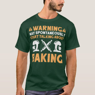 Bakery Talking About Baking Baker T-Shirt