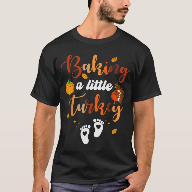 Baking A Little Turkey Thanksgiving Pregnancy Anno T-Shirt (Front)