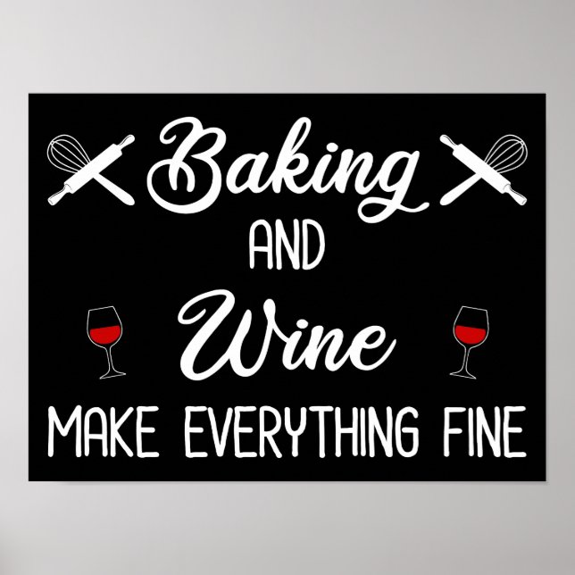 Baking And Wine Make Everything Fine Poster (Front)