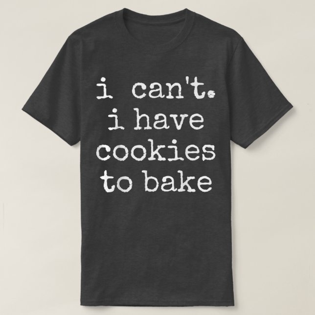 Baking Baker Cookie  T-Shirt (Design Front)