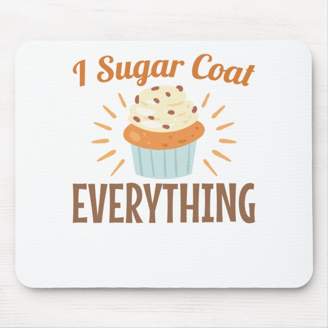 Baking Baker Cute I Sugar Coat Everything Mouse Mat (Front)