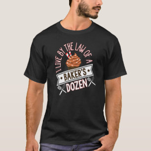 Baking Bakers Dozen Quote T-Shirt