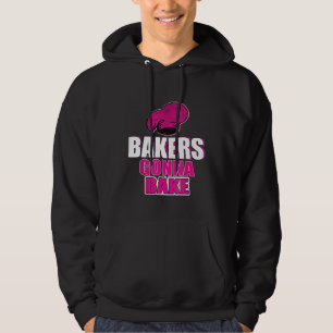 Baking Bakers Gonna Bake Baker Chef Men Women Hoodie